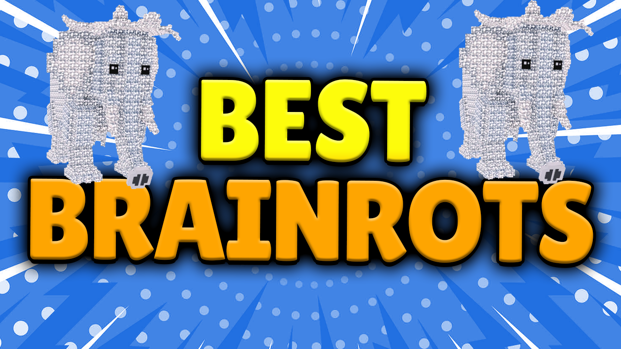 7 Best Brainrots in Steal a Brainrot for 2026